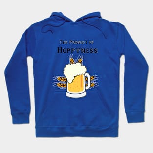 The Pursuit of Hoppyness Hoodie